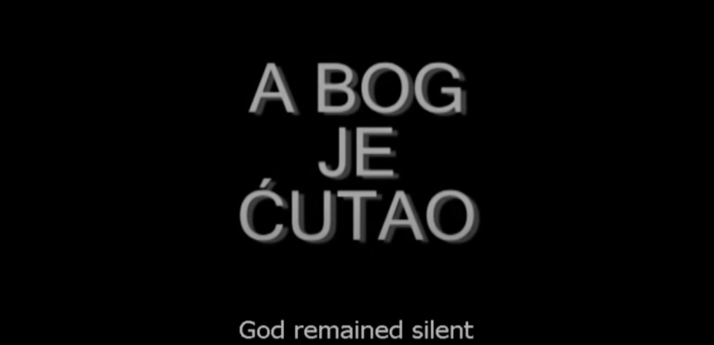 Dokumentarni film: A Bog je cutao / God remained&nbsp;silent